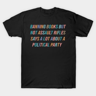 Ban Assault Rifles Not Books T-Shirt